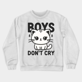 Boys Don't Cry Pouty Cat T-Shirt | Cute Feline Humor Crewneck Sweatshirt